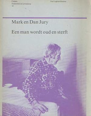 Seller image for Een man wordt oud en sterft. Het buitengewone verslag van een familie die te maken krijgt met de werkelijkheid van het sterven for sale by Bij tij en ontij ...