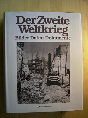 Der 2. Weltkrieg. Bilder, Daten, Dokumente.