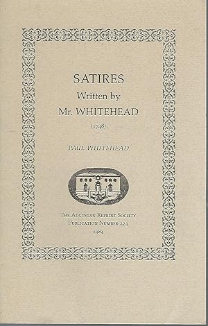 Seller image for Satires Written by Mr. Whitehead : I. Manners (1738) II. The State Dunce (1733) III Honour (1747) (Augustan Reprint Society Publication Number 223) for sale by Dorley House Books, Inc.