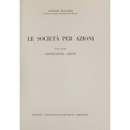 Bild des Verkufers fr Le societ per azioni. Vol. I - Costituzione Azioni zum Verkauf von Libreria Antiquaria Giulio Cesare di Daniele Corradi