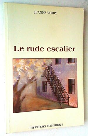 Seller image for Le Rude Escalier for sale by Claudine Bouvier