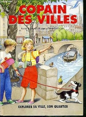 Seller image for COPAIN DES VILLES - EXPLORER SA VILLE, SON QUARTIER. for sale by Le-Livre