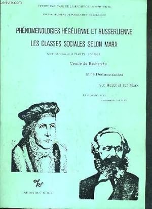 Bild des Verkufers fr PHENOMENOLOGIES HELELIENNE ET HUSSERLIENNE - LES CLASSES SOCIALES SELON MARX - CENTRE DE RECHERCHE ET DE DOCUMENTATION SUR HEGEL ET SUR MARX zum Verkauf von Le-Livre