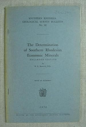 The Determination of Southern Rhodesian Economic Minerals. Southern Rhodesia Geological Survey Bu...