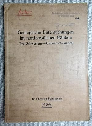 Geologische Untersuchungen im nordwestlichen Rätikon (Drei Schwestern - Gallinakopf-Gruppe). Diss...