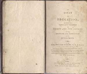 Bild des Verkufers fr An Essay on Education in which are particularly considered the Merits and the Defects of the Discipline and Instruction in our Academies. zum Verkauf von Saintfield Antiques & Fine Books