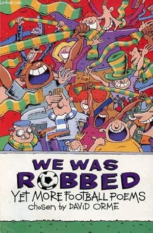 Bild des Verkufers fr WE WAS ROBBED, YET MORE FOOTBALL POEMS zum Verkauf von Le-Livre