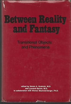 Seller image for Between Reality and Fantasy: Transitional Objects and Phenomena for sale by Dorley House Books, Inc.