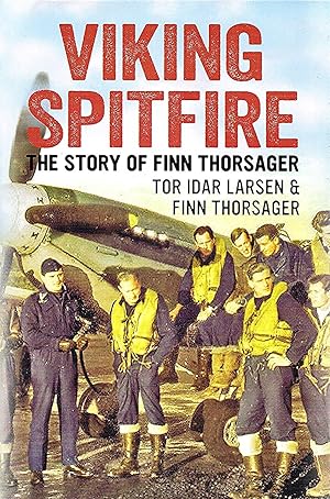 Image du vendeur pour Viking Spitfire : The Story Of Finn Thorsager : mis en vente par Sapphire Books