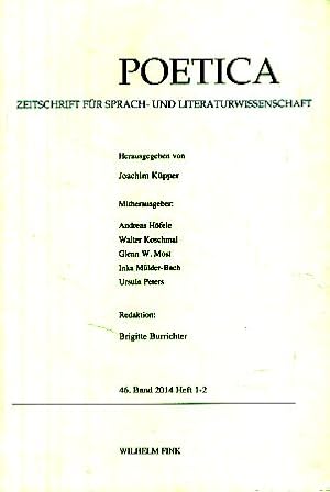 Bild des Verkufers fr Poetica. 46. Band, 2014. Heft 1-2. Zeitschrift fr Sprach- und Literaturwissenschaft. Redaktion: Brigitte Burrichter. zum Verkauf von Fundus-Online GbR Borkert Schwarz Zerfa