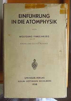 Image du vendeur pour Einfhrung in die Atomphysik. Wolfgang Finkelnburg mis en vente par Antiquariat Blschke