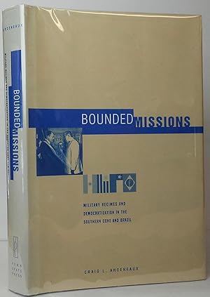 Imagen del vendedor de Bounded Missions: Military Regimes and Democratization in the Southern Cone and Brazil a la venta por Stephen Peterson, Bookseller