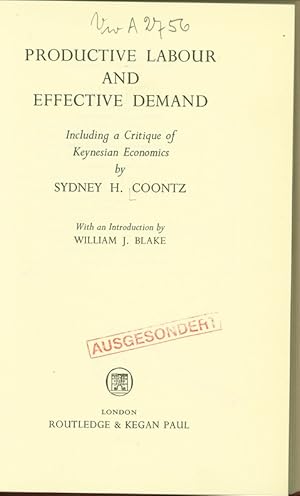 Seller image for PRODUCTIVE LABOUR AND EFFECTIVE DEMAND. Including a Critique of Keynesian Economics. With an Introduction by WILLIAM J. BLAKE. for sale by Antiquariat Bookfarm