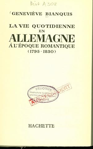 Bild des Verkufers fr LA VIE QUOTIDIENNE EN ALLEMAGNE  L'POQUE ROMANTIQUE (1795-1830). zum Verkauf von Antiquariat Bookfarm