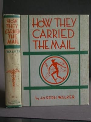How They Carried The Mail: From the Post Runners of King Sargon to the Air Mail of To-day