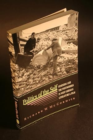 Bild des Verkufers fr Politics of the self. Feminism and the postmodern in West German literature and film. zum Verkauf von Steven Wolfe Books