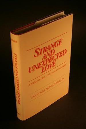 Seller image for Strange and unexpected love. A teenage girl's Holocaust memoirs. Foreword by Rabbi Irving Greenberg for sale by Steven Wolfe Books