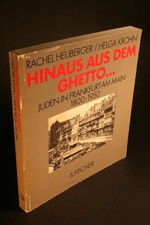 Bild des Verkufers fr Hinaus aus dem Ghetto. Juden in Frankfurt am Main, 1800-1950. zum Verkauf von Steven Wolfe Books