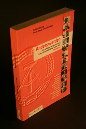 Image du vendeur pour Anders werden. Die Anfnge der politischen Erwachsenenbildung in der DDR. Mit einem Vorwort von Lutz Niethammer mis en vente par Steven Wolfe Books