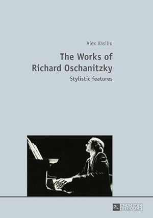 Seller image for The Works of Richard Oschanitzky : Stylistic features for sale by AHA-BUCH GmbH