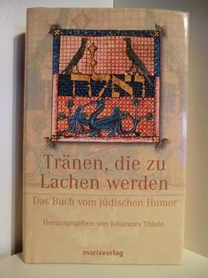 Seller image for Trnen, die zu Lachen werden. Das Buch vom jdischen Humor for sale by Antiquariat Weber