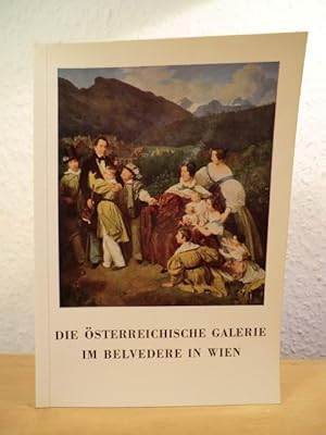 Seller image for Die sterreichische Galerie im Belvedere in Wien: Museum mittelalerlicher sterreichischer Kunst in der Orangerie des Unteren Belvedere - sterreichisches Barockmuseum im Unteren Belvedere - sterreichische Galerie des XIX. und XX. Jahrhunderts im Oberen Belvedere for sale by Antiquariat Weber