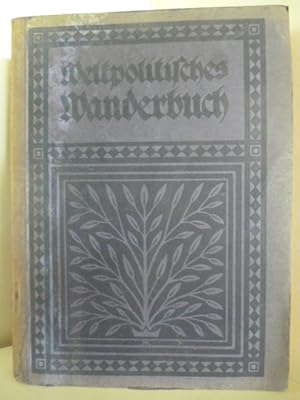 Imagen del vendedor de Weltpolitisches Wanderbuch 1897 - 1915 a la venta por Antiquariat Weber