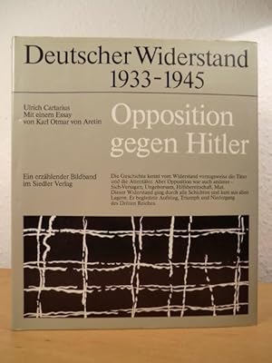 Seller image for Opposition gegen Hitler. Deutscher Widerstand 1933 - 1945. Ein erzhlender Bildband for sale by Antiquariat Weber