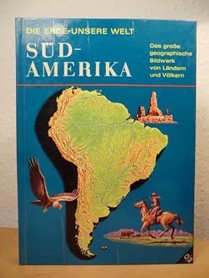 Image du vendeur pour Sdamerika. Die Erde - unsere Welt Band IV mis en vente par Antiquariat Weber