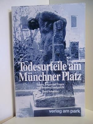 Bild des Verkufers fr Todesurteile am Mnchner Platz. Fakten, Folgen und Fragen zum Dresdner Landgericht zum Verkauf von Antiquariat Weber