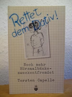 Imagen del vendedor de Rettet dem Dativ! Hrsaalbnke - zweckentfremdet a la venta por Antiquariat Weber