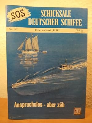 Seller image for SOS - Schicksale deutscher Schiffe. Nr. 172: Unterseeboot "U 77". Anspruchslos - aber zh for sale by Antiquariat Weber