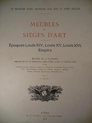 Le mobilier d'art francais aux XVIIe et XVIIIe siecles. Meubles et sieges d'art. Epoques Louis XI...