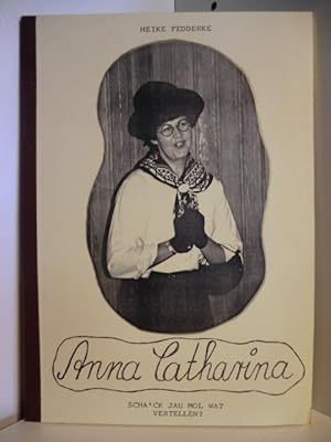 Seller image for Anna Chatharina. Scha'ck jau mol wat vertellen? for sale by Antiquariat Weber