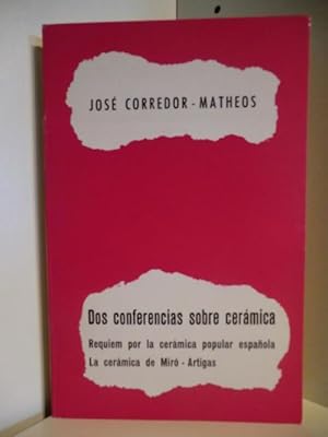 Dos conferencias sobre ceramica. Requiem por la ceramica popular espanola. La ceramica de Miro - ...