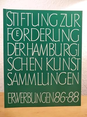 Image du vendeur pour Stiftung zur Frderung der Hamburgischen Kunstsammlungen. Erwerbungen 1986 - 1988 mis en vente par Antiquariat Weber