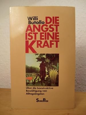 Bild des Verkufers fr Die Angst ist eine Kraft. ber die konstruktive Bewltigung von Alltagsngsten zum Verkauf von Antiquariat Weber