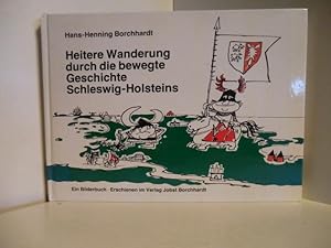 Bild des Verkufers fr Heitere Wanderungen durch die bewegte Geschichte Schleswig-Holsteins zum Verkauf von Antiquariat Weber