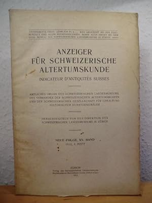 Bild des Verkufers fr Anzeiger fr schweizerische Altertumskunde (Alterthumskunde). Indicateur d'Antiquites Suisses. Neue Folge, XV. Band, 1913, 1. Heft zum Verkauf von Antiquariat Weber