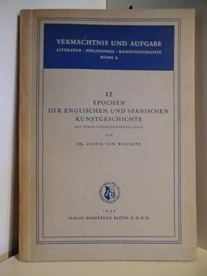 Bild des Verkufers fr Vermchtnis und Aufgabe. Literatur, Philosophie, Kunstgeschichte. Reihe A, Nr. 12. Epochen der englischen und spanischen Kunstgeschichte zum Verkauf von Antiquariat Weber