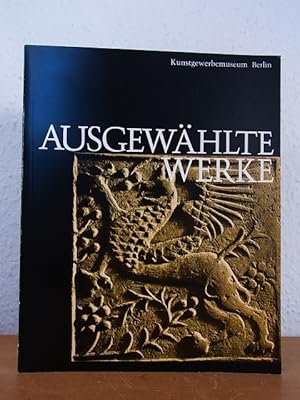 Seller image for Kunstgewerbemuseum Berlin. Ausgewhlte Werke for sale by Antiquariat Weber