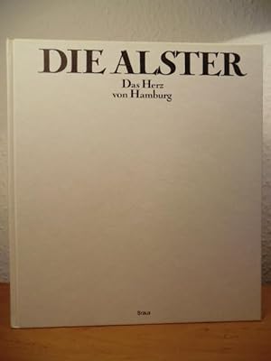 Imagen del vendedor de Die Alster. Das Herz von Hamburg a la venta por Antiquariat Weber