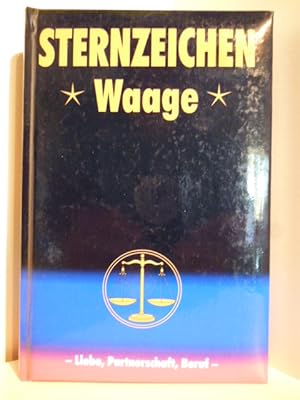 Seller image for Sternzeichen Waage. Liebe, Partnerschaft, Beruf. for sale by Antiquariat Weber