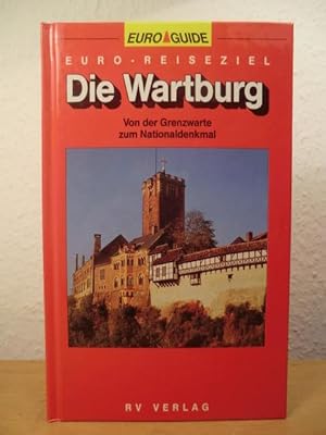 Seller image for Die Wartburg. Von der Grenzwarte zum Nationaldenkmal for sale by Antiquariat Weber
