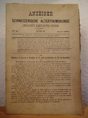 Seller image for Anzeiger fr schweizerische Alterthumskunde (Altertumskunde). Indicateur d'Antiquites Suisses. No. 2, April 1882 for sale by Antiquariat Weber