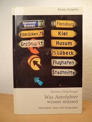 Bild des Verkufers fr Was Autofahrer wissen mssen. Fahrtechnik, Autos und Paragraphen zum Verkauf von Antiquariat Weber