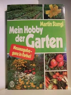 Bild des Verkufers fr Mein Hobby der Garten. Neuausgabe, ganz in Farbe zum Verkauf von Antiquariat Weber