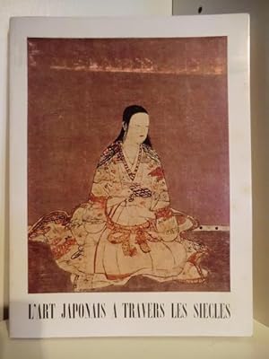 Image du vendeur pour L'Art Japonais a Travers les Siecles mis en vente par Antiquariat Weber