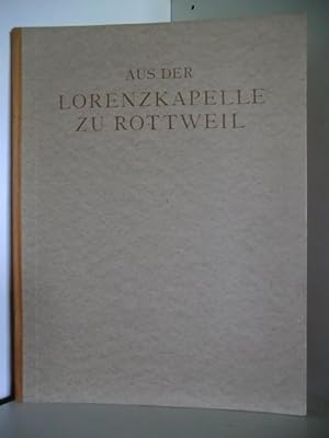 Bild des Verkufers fr Aus der Lorenzkapelle zu Rottweil. Schwbische Bildwerke des 15. Jahrhunderts zum Verkauf von Antiquariat Weber