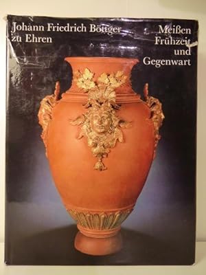 Seller image for Meien, Frhzeit und Gegenwart. Johann Friedrich Bttger zu Ehren for sale by Antiquariat Weber